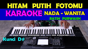 Hitam Putih Fotomu - KARAOKE Nada Cewek / Wanita | Ratih Purwasih