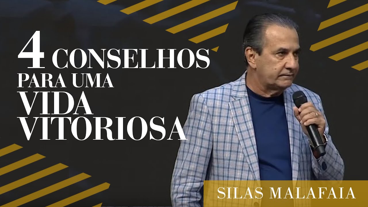 Pastor Silas Malafaia – Quatro Conselhos para Uma Vida Vitoriosa