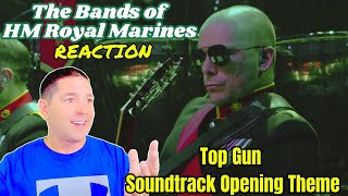 The Bands of HM Royal Marines - Top Gun Soundtrack Reaction