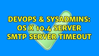 Famous DevOps & SysAdmins: OS X 10.4 Server SMTP Server timeout Wealth