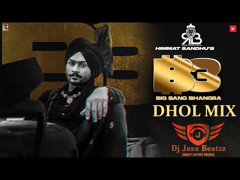 Big Bang Bhangra Dhol Mix Himmat Sandhu Ft.Dj Jass Beatzz