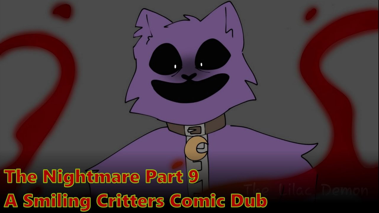 The Nightmare Part 9 (A Smiling Critters Comic Dub) 