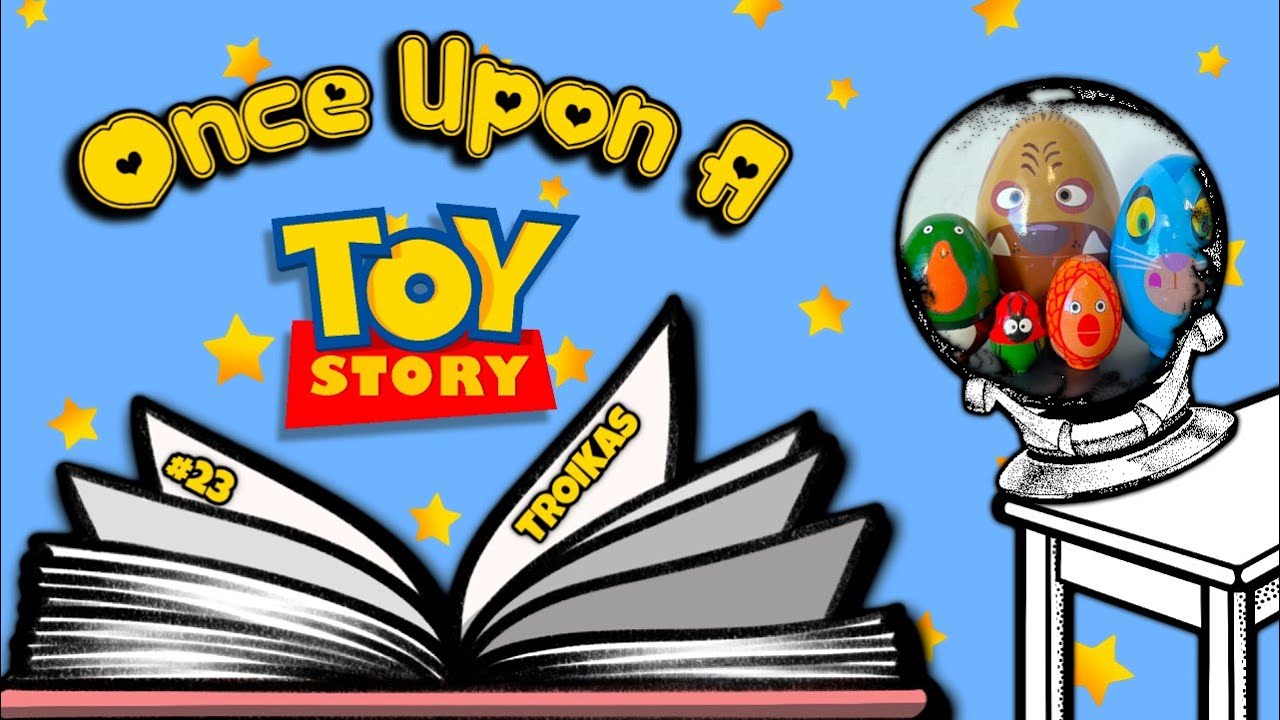 Once Upon A Toy Story! #23 - Troikas!