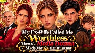 My Ex-Wife Called Me Worthless Then the Mafia Donna Made Me Her Husband Full Drama | Explained