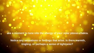 Solar Plexus Chakra Meditation & Visualization for Confidence and Personal Power (11 Minutes)