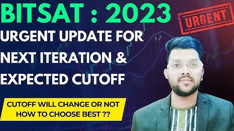 BITSAT Counselling 2023 Urgent update for next iteration | Expected cutoff #counselling #bitsat2023