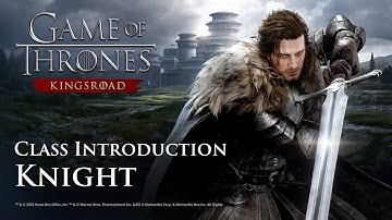 [Game of Thrones: Kingsroad] Knight Class