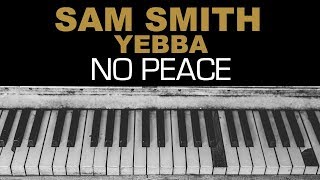 Video thumbnail of "Sam Smith - No Peace Ft. YEBBA Karaoke Instrumental Acoustic Piano Cover Lyrics On Screen"