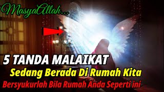 MASYAALLAH ! 5 TANDA-TANDA MALAIKAT SEDANG BERADA DI RUMAH ANDA | Bersyukurlah Bila Ada Tanda ini