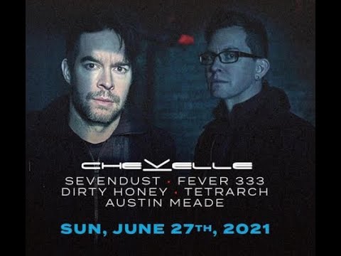 Chevelle, Sevendust, Fever 333, Dirty Honey, Tetrarch and Austin Meade shows!