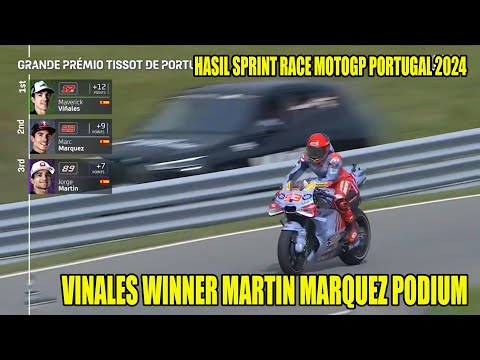 HASIL SPRINT RACE MOTOGP PORTUGAL 2024 ~ VINALES WINNER MARQUEZ MARTIN PODIUM