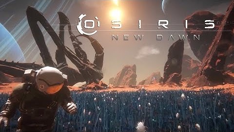 Osiris: New Dawn - Early Access Launch Trailer