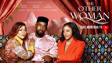 THE OTHER WOMAN - UCHE MONTANA, SHAFFY BELLO, WILLIAM BENSON, Latest 2025 Nigerian Movie
