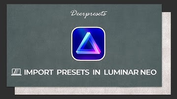 How to Import/Install Presets into Luminar neo