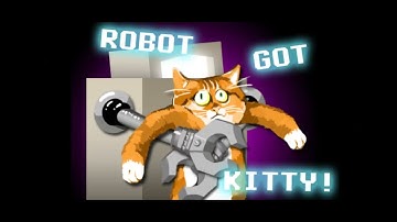 Robot Wants Kitty (Mobile) | Short & Bossy 48.43