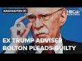 Ex-Trump national security adviser John Bolton pleads guilty in Maryland federal court