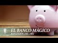 El Banco Magico  | Juan Corazon | Morena Vision [ Reflexiones]