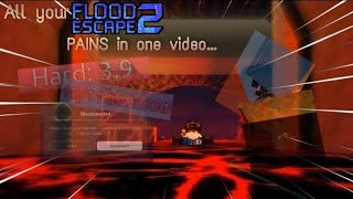[Archive] all your FLOOD ESCAPE 2 PAINS in one video....