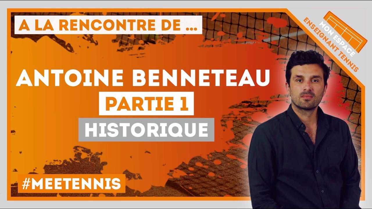 [A LA RENCONTRE DE ...] Antoine Benneteau (Partie 1 - Historique)