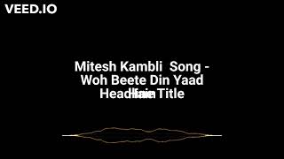 Full Woh Beete Din Yaad Hain1 - Mitesh Kambli