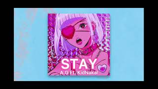 STAY [Alexander G Ft. KidNakal] Official Music Audio | Prod. Fantom
