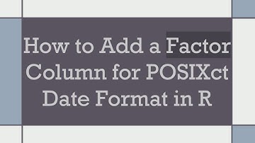 How to Add a Factor Column for POSIXct Date Format in R