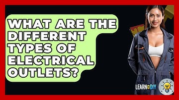 What Are The Different Types Of Electrical Outlets? - LearnToDIY360.com