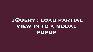 jQuery : load partial view in to a modal popup