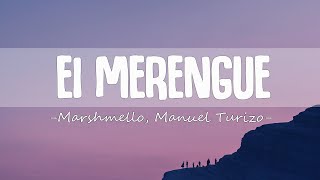 Marshmello, Manuel Turizo - El Merengue (Lyrics)