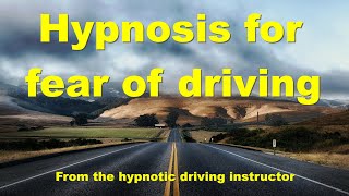 Hypnosis for fear of driving