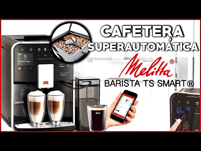 ☕ Cafetera superautomatica MELITTA Barista TS SMART, Review en ESPAÑOL