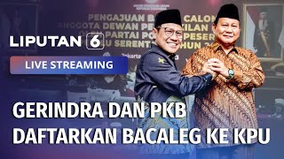 Gerindra dan PKB Daftar Bacaleg ke KPU