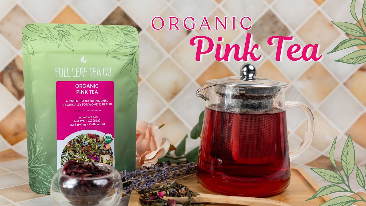 Organic Pink Tea - Womens Wellness Tea – Full Leaf Tea Company