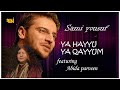 Sami Yusuf | Ya Hayyu Ya Qayyum | feat. Abida Parveen -FSN Islamic