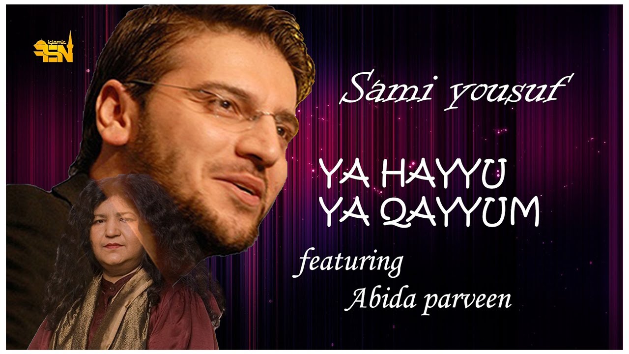 Sami Yusuf | Ya Hayyu Ya Qayyum | feat. Abida Parveen -FSN Islamic