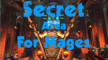 Secret area for mages MoP Patch 5.1