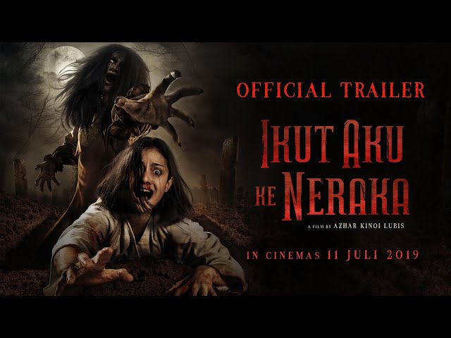 Official Trailer Ikut Aku Ke Neraka - di bioskop July 11, 2019 class=