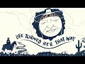 Willie Nelson - Life Turned Her That Way (Official Audio)