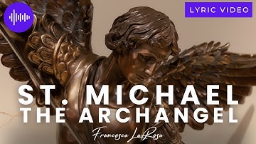 St. Michael the Archangel | Prayer Hymn (Official Lyric Music Video) - Francesca LaRosa