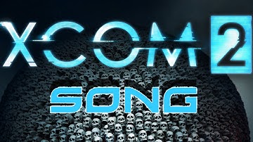 XCOM 2 SONG - Avengers of Earth by Ode to Entropy