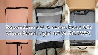 Recensione del Amaran Pano 60c Video Panel Light 60 W RGBWW pieno colore di carica PD rapida rilasci