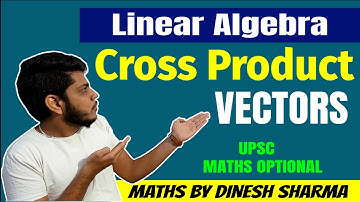 upsc maths optional lecture (in hindi) | Cross product of vectors 💥| part 3 | gurukul of sciences