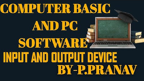 BCS-011 I/O DEVICES  | COMPUTER  | COMPUTER INPUT OUTPUT | BCS011 | COMP. INPUT | COMPUTER OUTPUT.