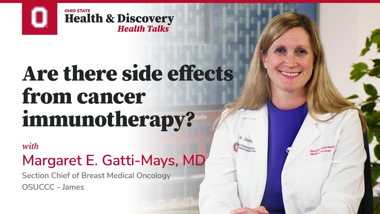 Are there side effects from cancer immunotherapy? | OSUCCC – James