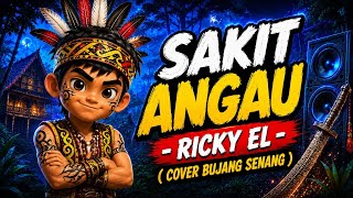 SAKIT ANGAU - RICKY EL ( COVER BUJANG SENANG )