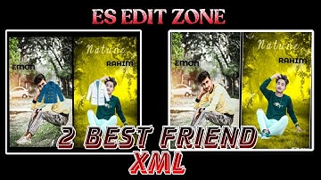 🥰2 BEST FRIEND NEW TRENDING XML FILE 🔥@eseditzone1234