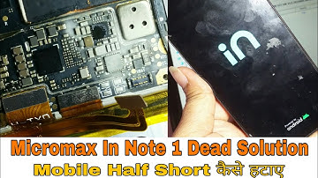 Micromax In Note 1 Dead Solution | Mobile Half Short कैसे हटाए | Dead Mobile Repairing ✅