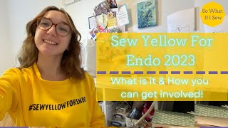 Sew Yellow For Endo 2023: What is it and how can YOU get involved!
