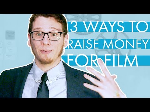 3 Ways To Raise Money To Make A Movie