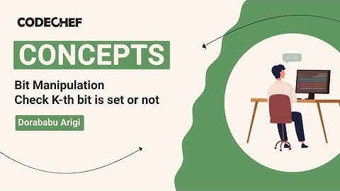 Bit Manipulation : Check K-th bit is set or not | Coding Concepts | Codechef Content Creators